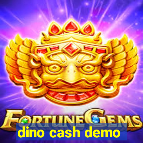 dino cash demo